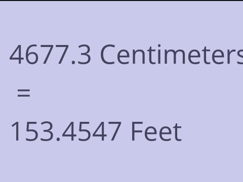 4677.3 CM TO FEET