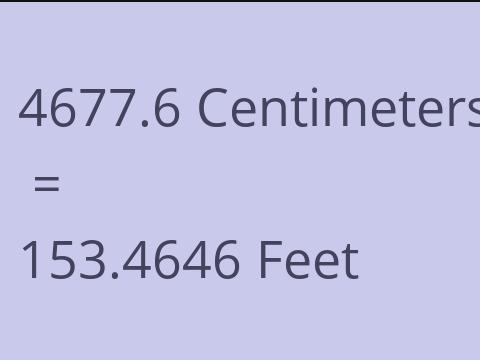 4677.6 CM TO FEET