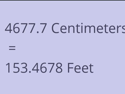 4677.7 CM TO FEET