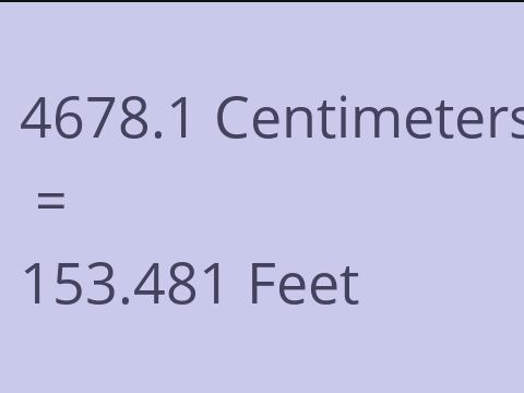 4678.1 CM TO FEET