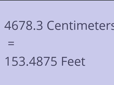 4678.3 CM TO FEET