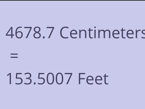 4678.7 CM TO FEET
