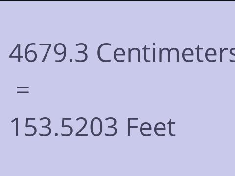 4679.3 CM TO FEET