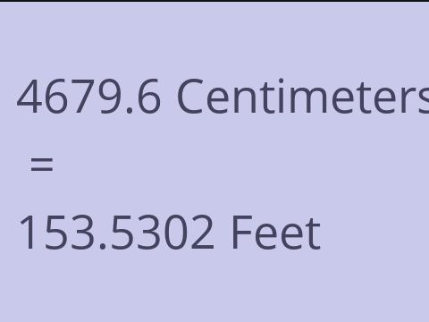 4679.6 CM TO FEET