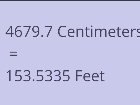 4679.7 CM TO FEET