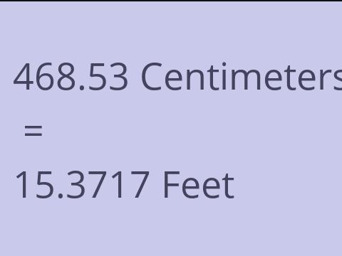 468.53 CM TO FEET