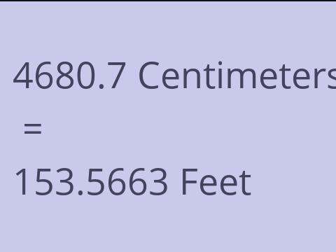 4680.7 CM TO FEET