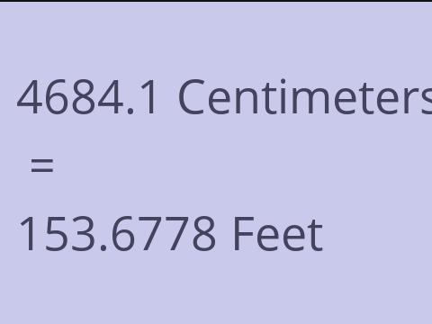4684.1 CM TO FEET