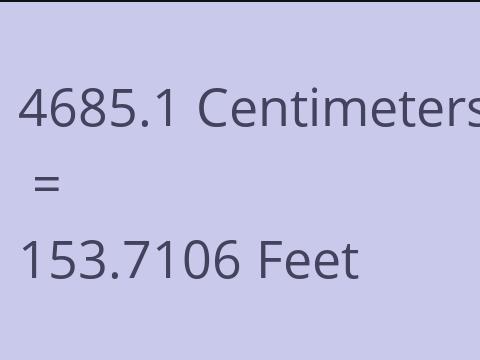 4685.1 CM TO FEET
