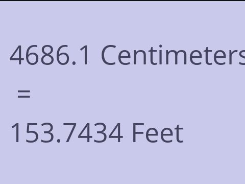 4686.1 CM TO FEET