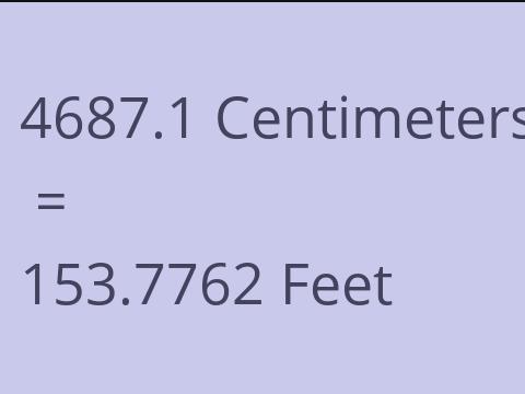 4687.1 CM TO FEET