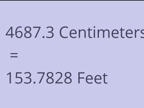 4687.3 CM TO FEET