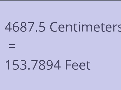 4687.5 CM TO FEET