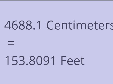 4688.1 CM TO FEET