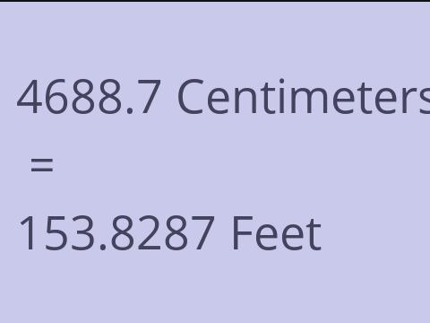 4688.7 CM TO FEET