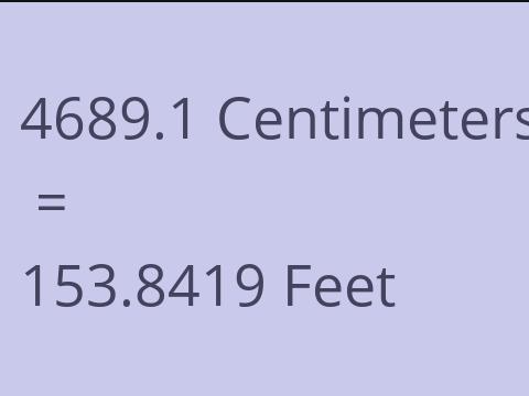 4689.1 CM TO FEET