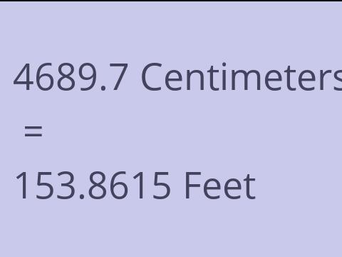 4689.7 CM TO FEET