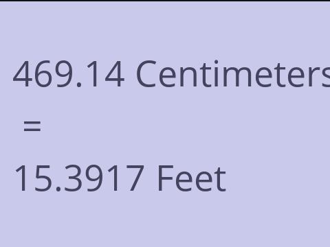 469.14 CM TO FEET