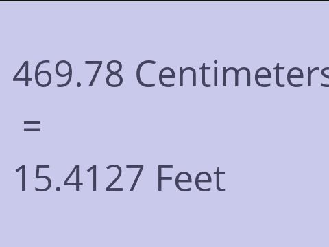 469.78 CM TO FEET