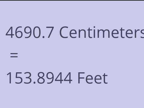 4690.7 CM TO FEET