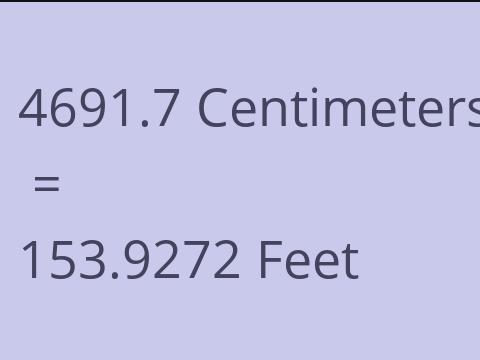 4691.7 CM TO FEET