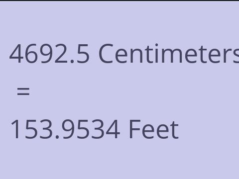 4692.5 CM TO FEET