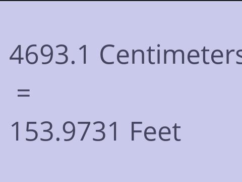 4693.1 CM TO FEET