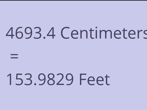 4693.4 CM TO FEET