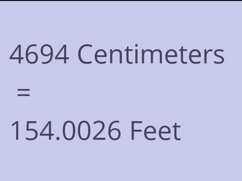 4694 CM TO FEET