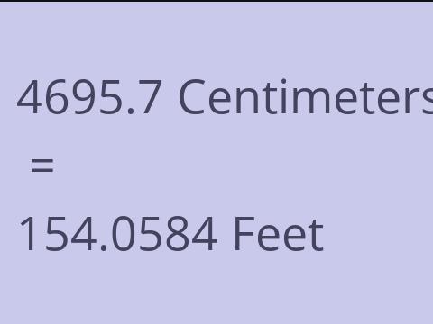 4695.7 CM TO FEET