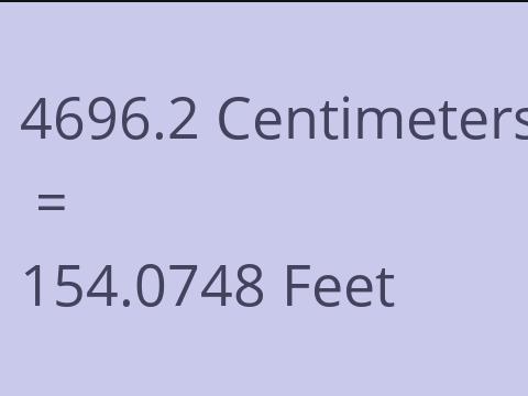 4696.2 CM TO FEET