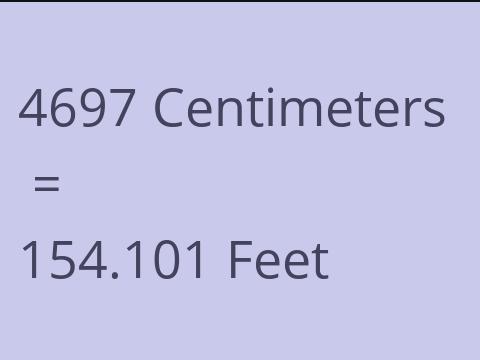 4697 CM TO FEET