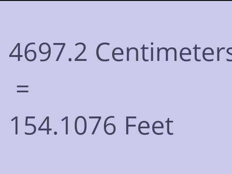 4697.2 CM TO FEET