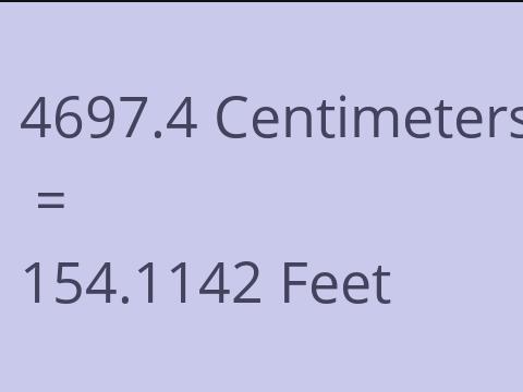 4697.4 CM TO FEET