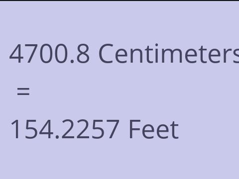 4700.8 CM TO FEET