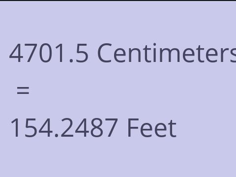 4701.5 CM TO FEET
