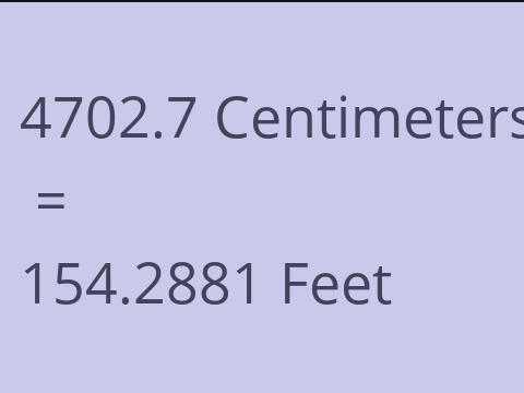 4702.7 CM TO FEET