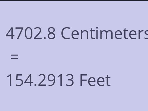 4702.8 CM TO FEET