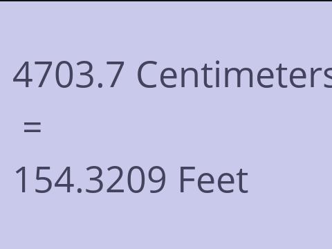 4703.7 CM TO FEET