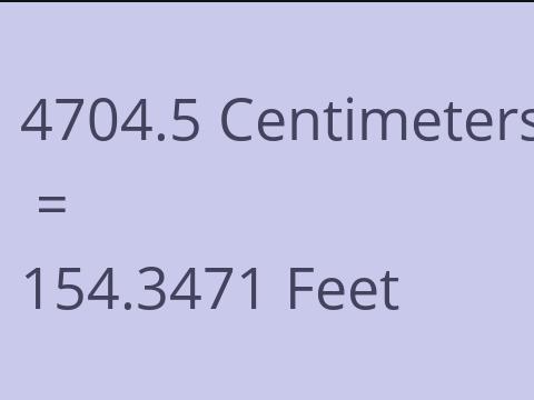 4704.5 CM TO FEET