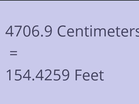 4706.9 CM TO FEET