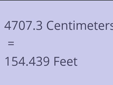 4707.3 CM TO FEET