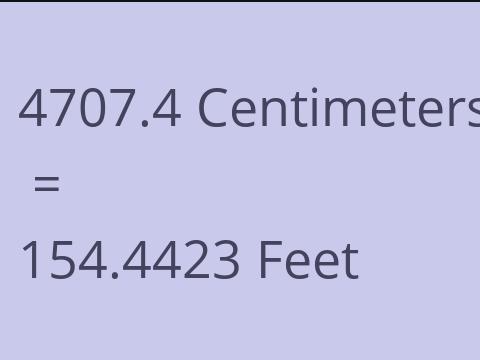 4707.4 CM TO FEET