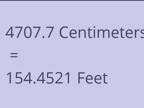4707.7 CM TO FEET
