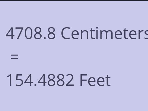 4708.8 CM TO FEET