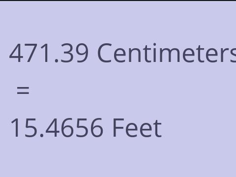 471.39 CM TO FEET