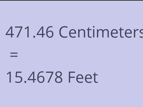 471.46 CM TO FEET