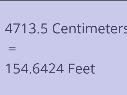 4713.5 CM TO FEET
