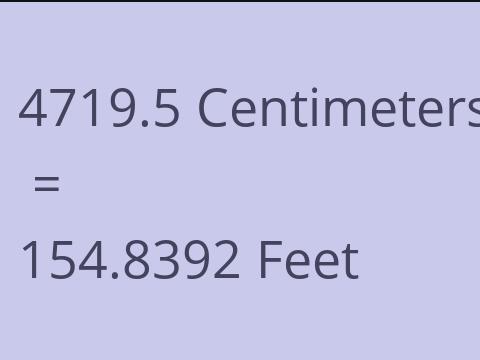 4719.5 CM TO FEET