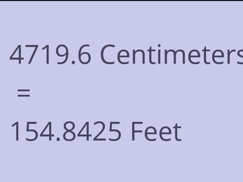 4719.6 CM TO FEET